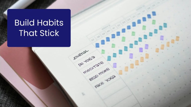 How to build habits that stick